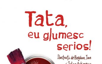 Tata, eu glumesc serios!