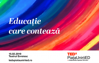 14 vorbitori, 4 momente artistice și zeci de momente educaționale – TEDxPiațaUniriiED