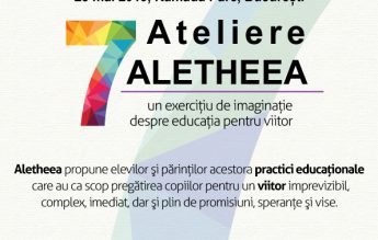 Conferința „7 Ateliere Aletheea –  un exercițiu de imaginație despre educația pentru viitor”