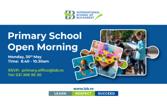 Open Morning at International School of Bucharest on Monday, 30th May