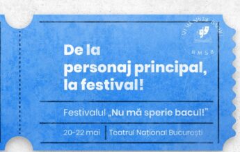 Festivalul „Nu mă sperie Bacul!” începe pe 20 mai, la Teatrul Național București
