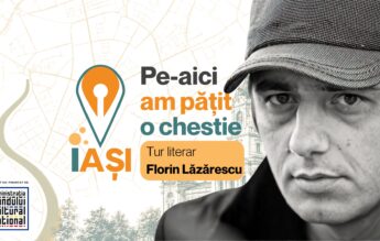 Harta Literară se lansează la Iași, pe 4 și 5 septembrie: discuții și un oraș de povești, între ficțiune și realitate, cu Florin Lăzărescu